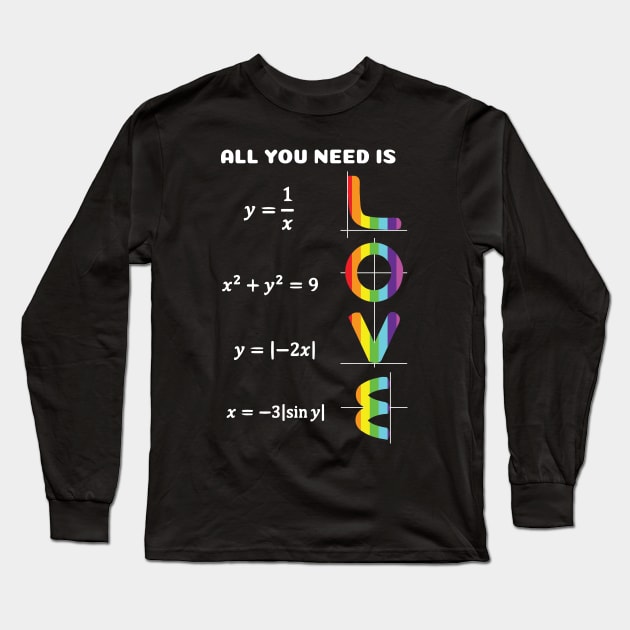 All you need is LOVE LGBT Math Long Sleeve T-Shirt by Geektopia
